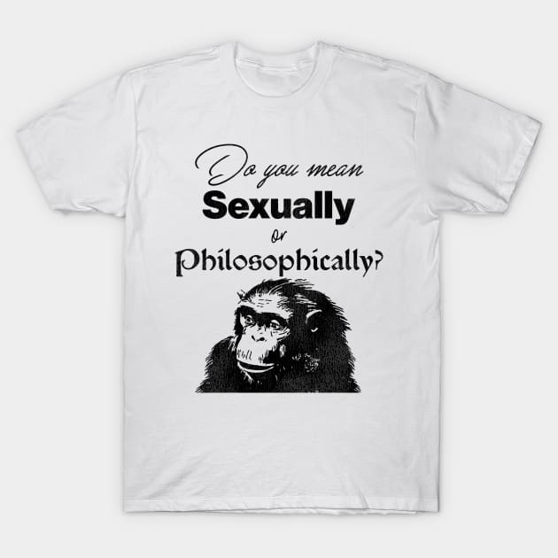 Do You Mean Sexually or Philosophically